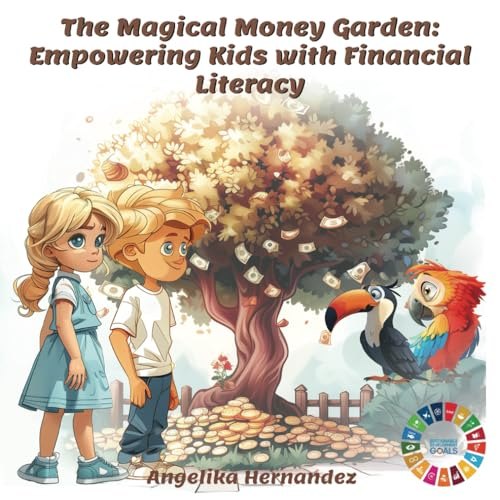 The Magical Money Garden: Empowering Kids with Financial Literacy book cover
